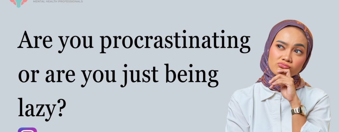 Are you procrastinating or are you just being lazy?
