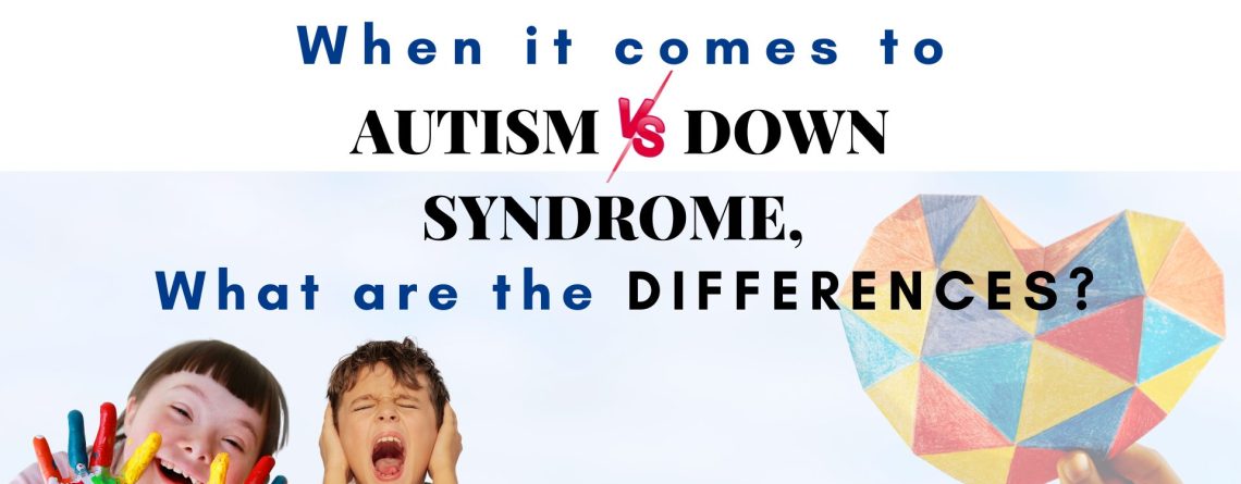 Understanding Autism and Down Syndrome