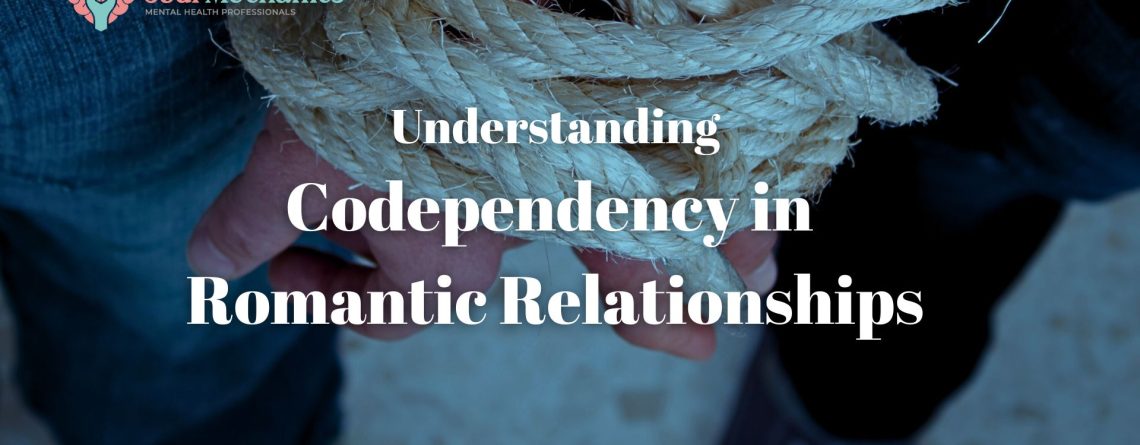 Codependency in Romantic Relationships